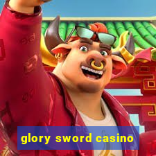 glory sword casino